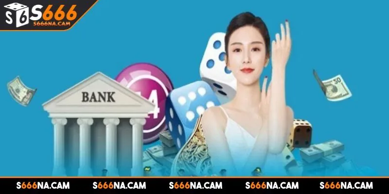 Ba phương thức nạp tiền S666 được chấp nhận